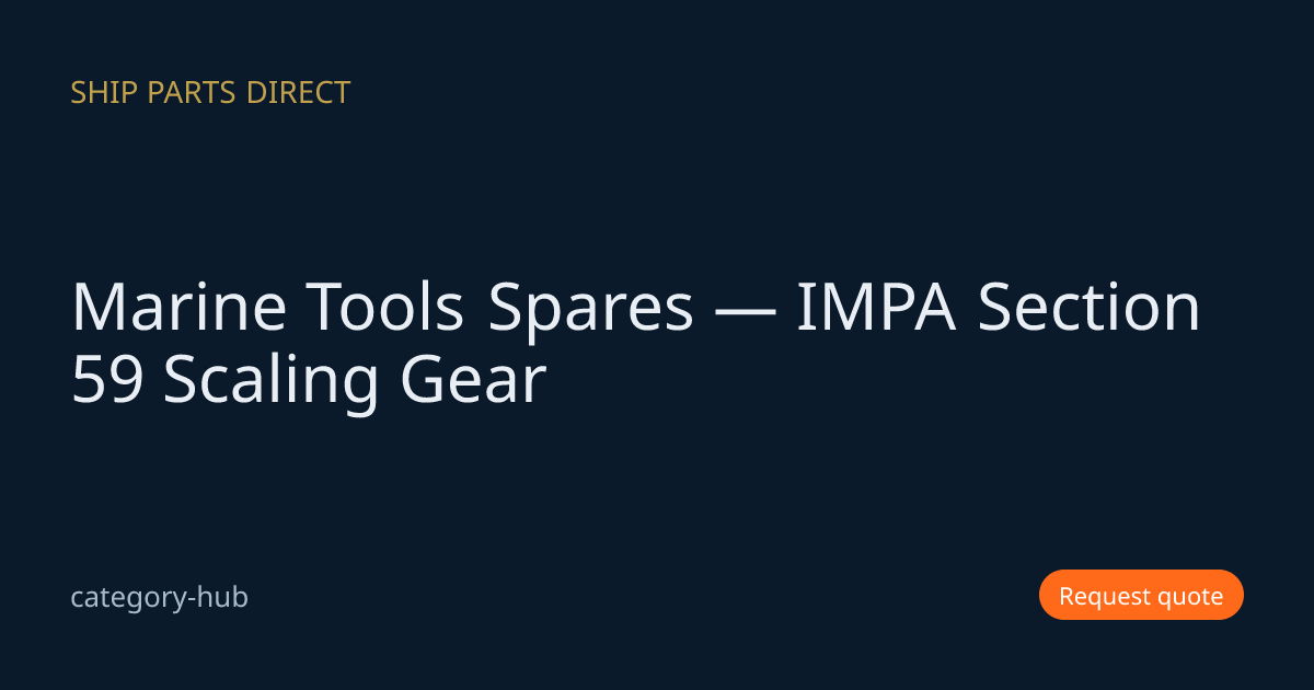 Marine Tools Spares — IMPA Section 59 Scaling Gear | Ship Parts Direct