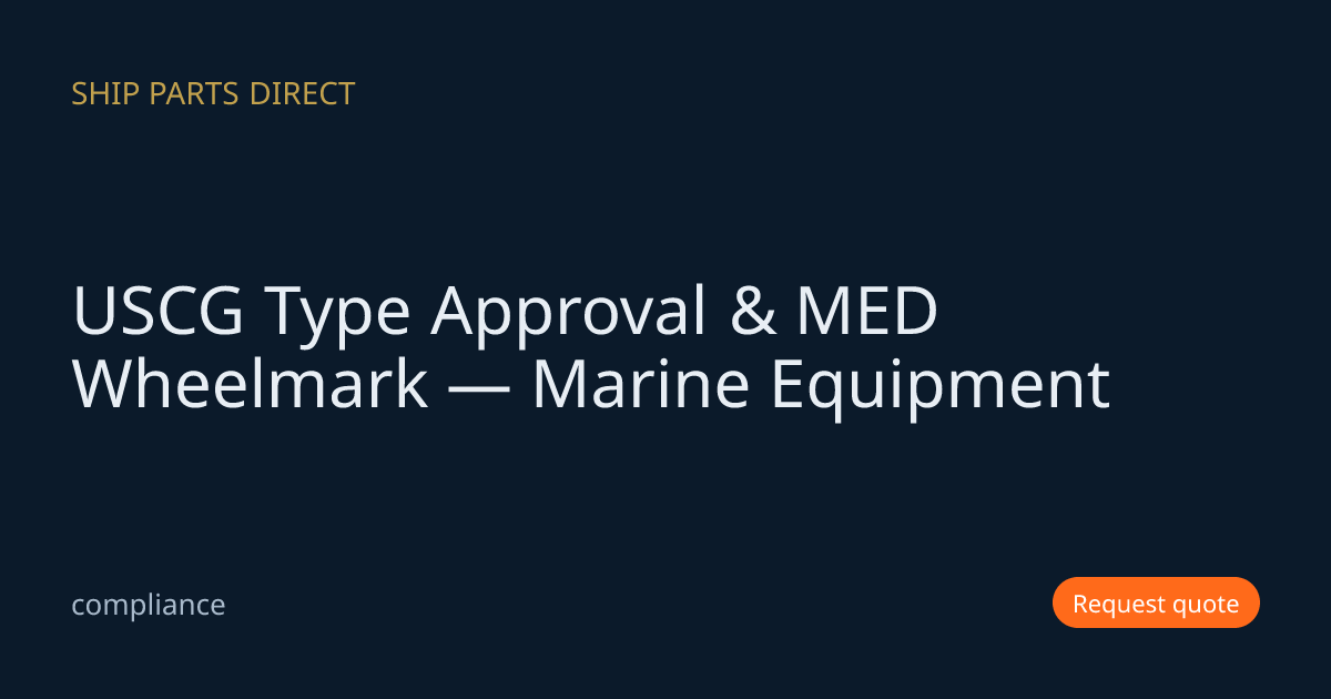 USCG Type Approval & MED Wheelmark — Marine Equipment | Ship Parts Direct